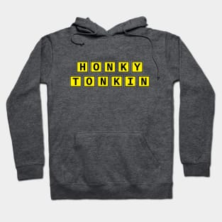 Honky Tonkin Hoodie